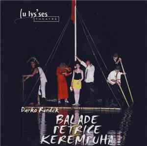 Darko Rundek - Balade Petrice Kerempuha