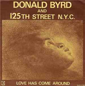 Donald Byrd & 125th Street, N.Y.C. - Love Has Come Around