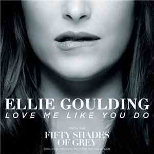 Ellie Goulding - Love Me Like You Do (From The Fifty Shades Of Grey Origina ...