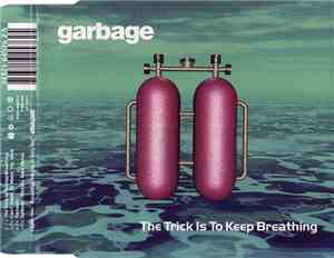 Garbage - The Trick Is To Keep Breathing
