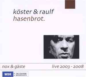 Gerd Köster, Dirk Raulf, Meret Becker, Ars Vitalis, Lydie Auvray, Inga Lühning - Hasenbrot; NOX live 2003 - 2008