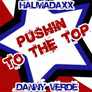 Halmadaxx & Danny Verde - Pushin To The Top