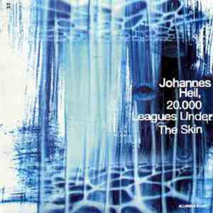 Johannes Heil - 20.000 Leagues Under The Skin