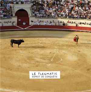 Le Flegmatic - Esprit de conquête