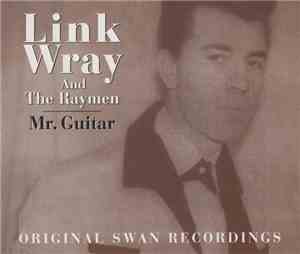 Link Wray And The Raymen - Mr. Guitar