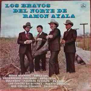 Los Bravos del Norte de Ramón Ayala - Entiérrenme Cantando ‎