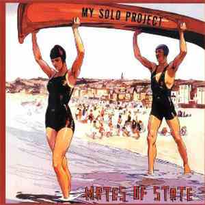Mates Of State - My Solo Project