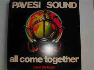 Pavesi Sound - All Come Together