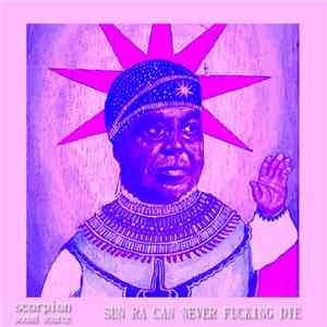 Scorpion Sound Source - Sun Ra Can Never Fucking Die