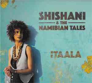 Shishani & The Namibian Tales - Itaala