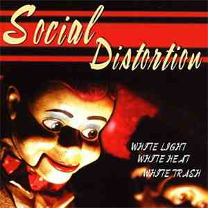Social Distortion - White Light White Heat White Trash