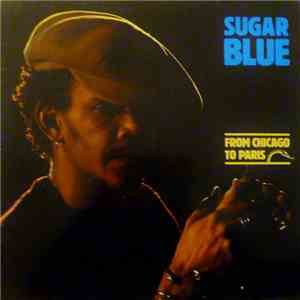 Sugar Blue - From Chicago To Paris