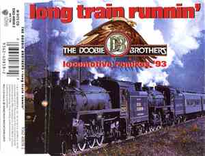 The Doobie Brothers - Long Train Runnin' (Locomotive Remixes '93)