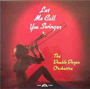 The Double Dozen Orchestra - Let Me Call You Swinger