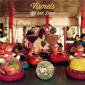 Vismets - Off And Dead