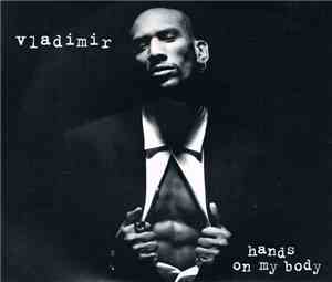 Vladimir - Hands On My Body