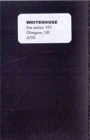 Whitehouse - Live Action 101