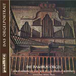 Wolfgang Oehms - Die Bambus-Orgel Der Pfarrkirche San Jose In Las Piñas / P ...