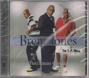 Brent Jones & The T.P. Mobb - Ultimate Weekend