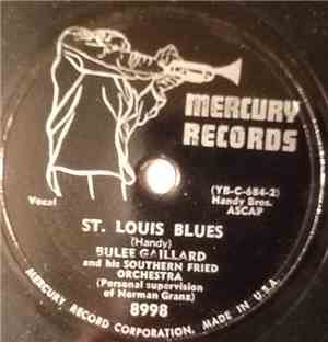 Bulee Gaillard And His Southern Fried Orchestra - St. Louis Blues