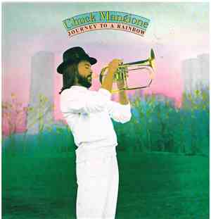 Chuck Mangione - Journey To A Rainbow