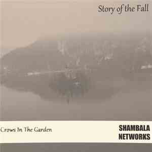 Crows In The Garden & Shambala Networks - Story Of The Fall
