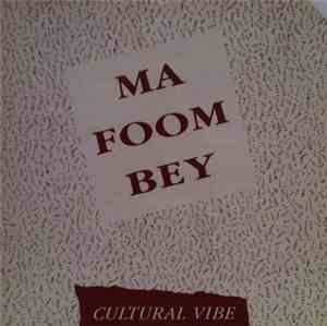 Cultural Vibe - Ma Foom Bey