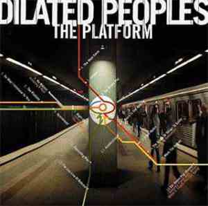 Dilated Peoples - The Platform