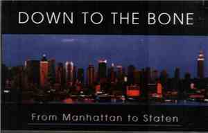 Down To The Bone - From Manhattan To Staten
