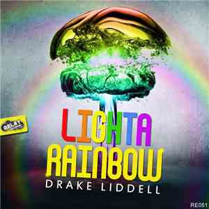 Drake Liddell - Light A Rainbow