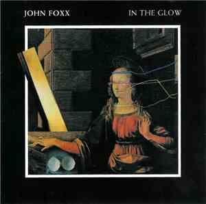 John Foxx - In The Glow