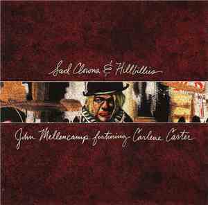 John Mellencamp Featuring Carlene Carter - Sad Clowns & Hillbillies