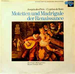 Josquin Des Prés / Cyprian De Rore - Die Prager Madrigalisten / Musica Anti ...