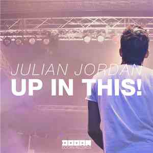 Julian Jordan - Up In This!