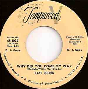 Kaye Golden - Why Did You Come My Way