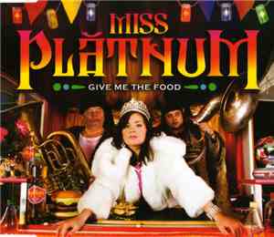 Miss Platnum - Give Me The Food