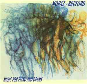 Moraz - Bruford / Bill Bruford's Earthworks - Music For Piano And Drums / A ...