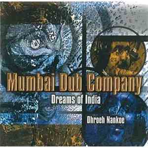 Mumbai Dub Company, Droeh Nankoe - Dreams Of India