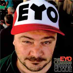 Piranha Clique - The Eyo Outtakes
