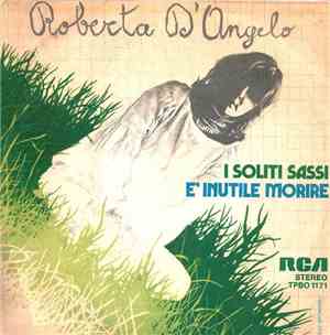 Roberta D'Angelo - I Soliti Sassi / È Inutile Morire
