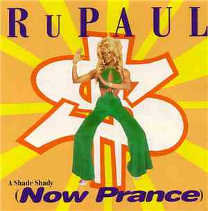 RuPaul - A Shade Shady (Now Prance)