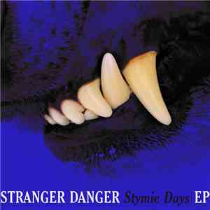 Stranger Danger - Stymie Days EP