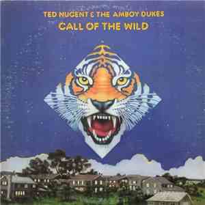 Ted Nugent & The Amboy Dukes - Call Of The Wild