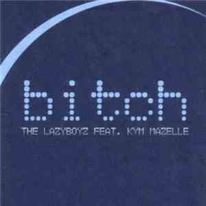 The Lazyboyz - Bitch (I'm Gonna Getcha)
