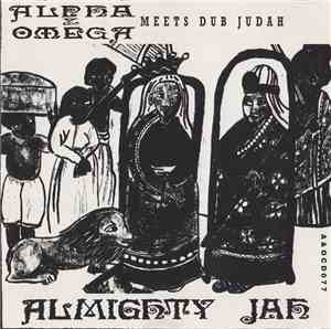 Alpha & Omega Meets Dub Judah - Almighty Jah