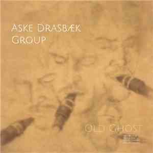 Aske Drasbæk Group - Old Ghost
