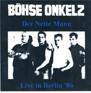 Böhse Onkelz - Der Nette Mann Live In Berlin 86