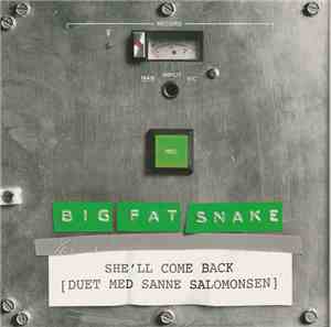 Big Fat Snake Duet Med Sanne Salomonsen - She'll Come Back