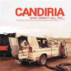 Candiria - What Doesn't Kill You...