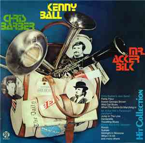 Chris Barber, Kenny Ball, Mr. Acker Bilk - Hit Collection